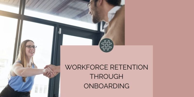 Workforce Retention through onboarding